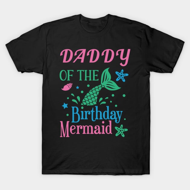 Daddy Of The Birthday Mermaid Mermaids Birthday Mermaid Dad T-Shirt by rhazi mode plagget